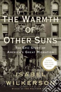 The Warmth of Other Suns libro in lingua di Wilkerson Isabel
