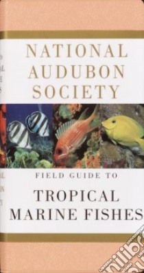 National Audubon Society Field Guide to Tropical Marine Fishes libro in lingua di Smith C. Lavett, National Audubon Society