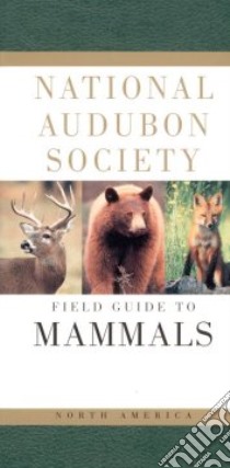 National Audubon Society Field Guide to North American Mammals libro in lingua di Whitaker John O.