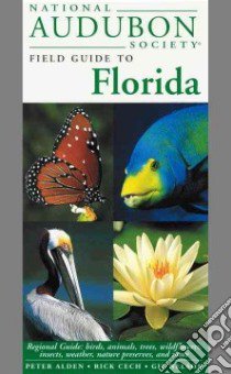 National Audubon Society Field Guide to Florida libro in lingua di National Audubon Society, Alden Peter (EDT)