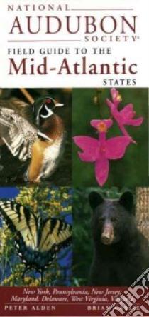 National Audubon Society Field Guide to the Mid-Atlantic States libro in lingua di Alden Peter (EDT), Cassie Brian, Kahl Jonathan D., Oches Eric A., Zirlin Harry, Zomlefer Wendy B.