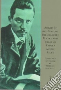 Ahead of All Parting libro in lingua di Rilke Rainer Maria, Mitchell Stephen (TRN)