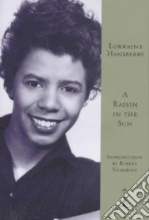 A Raisin in the Sun libro in lingua di Hansberry Lorraine, Nemiroff Robert (INT)