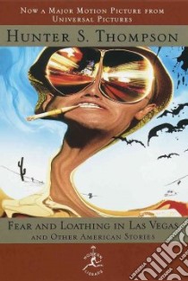 Fear and Loathing in Las Vegas and Other American Stories, Tie-In Edition libro in lingua di Thompson Hunter S., Steadman Ralph (ILT)