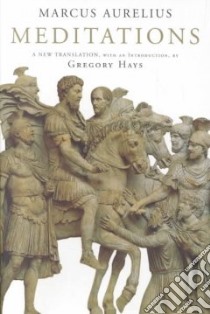 The Meditations libro in lingua di Marcus Aurelius Emperor of Rome, Hays Gregory (TRN)