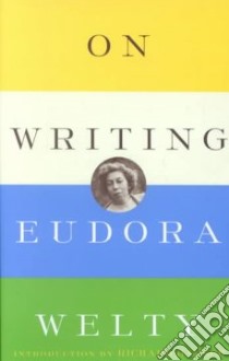 On Writing libro in lingua di Welty Eudora, Bausch Richard (INT)