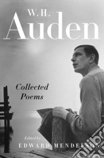 Collected Poems libro in lingua di Auden W. H., Mendelson Edward (EDT)