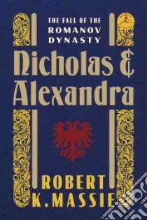 Nicholas and Alexandra libro in lingua di Massie Robert K.