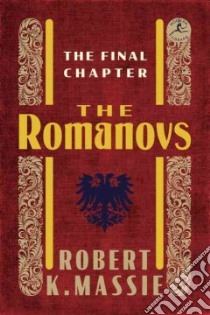 The Romanovs libro in lingua di Massie Robert K.