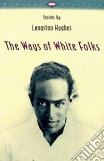 The Ways of White Folks libro in lingua di Hughes Langston
