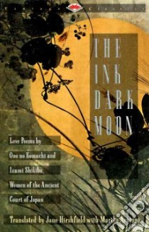 The Ink Dark Moon libro in lingua di Hirshfield Jane (EDT), Arantani Mariko