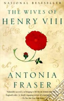 The Wives of Henry VIII libro in lingua di Fraser Antonia
