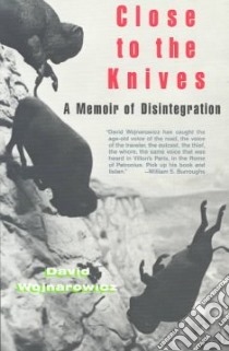 Close to the Knives libro in lingua di Wojnarowicz David