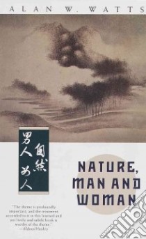 Nature, Man and Woman libro in lingua di Watts Alan W.