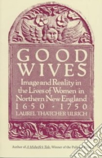 Good Wives libro in lingua di Ulrich Laurel Thatcher