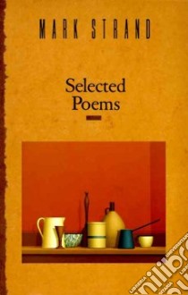 Selected Poems libro in lingua di Strand Mark