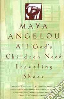 All God's Children Need Traveling Shoes libro in lingua di Angelou Maya