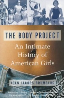 The Body Project libro in lingua di Brumberg Joan Jacobs