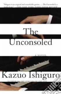 The Unconsoled libro in lingua di Ishiguro Kazuo