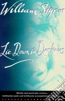 Lie Down in Darkness libro in lingua di Styron William