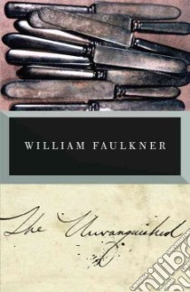 The Unvanquished libro in lingua di Faulkner William