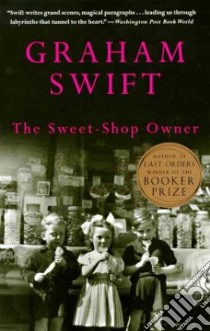 The Sweet-Shop Owner libro in lingua di Swift Graham