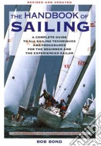 The Handbook of Sailing libro in lingua di Bond Bob