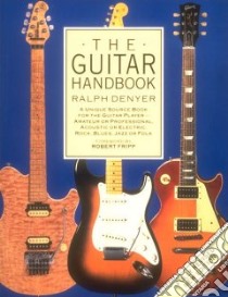 The Guitar Handbook libro in lingua di Denyer Ralph, Guillory Isaac, Crawford Alastair M.