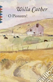 O Pioneers! libro in lingua di Cather Willa