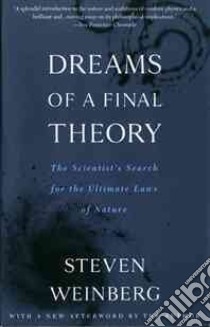 Dreams of a Final Theory libro in lingua di Weinberg Steven