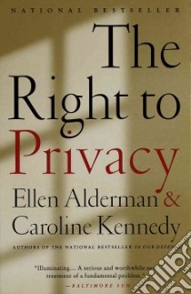 The Right to Privacy libro in lingua di Kennedy Caroline, Alderman Ellen