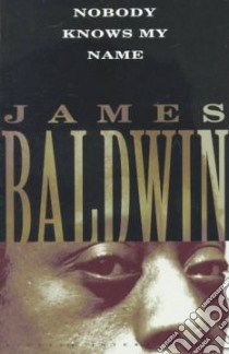 Nobody Knows My Name libro in lingua di Baldwin James