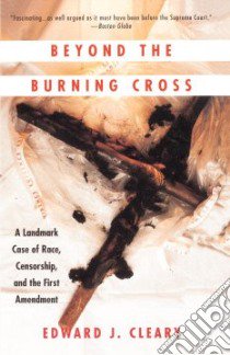 Beyond the Burning Cross libro in lingua di Cleary Edward J.