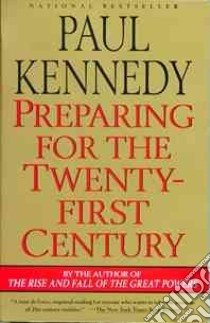 Preparing for the Twenty-First Century libro in lingua di Kennedy Paul M.