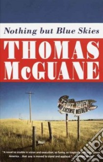 Nothing but Blue Skies libro in lingua di McGuane Thomas