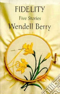 Fidelity libro in lingua di Berry Wendell
