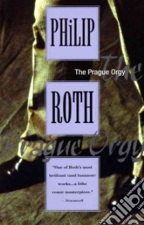 The Prague Orgy libro in lingua di Roth Philip
