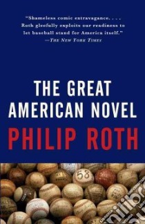 The Great American Novel libro in lingua di Roth Philip