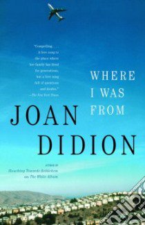 Where I Was from libro in lingua di Didion Joan
