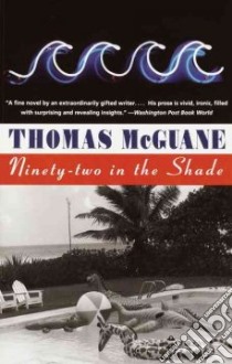 Ninety-Two in the Shade libro in lingua di McGuane Thomas