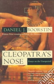 Cleopatra's Nose libro in lingua di Boorstin Daniel J., Boorstin Ruth Frankel (EDT)