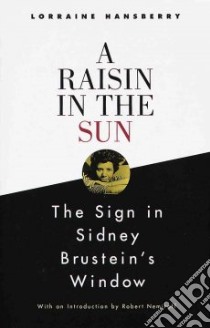 A Raisin in the Sun and the Sign in Sidney Brustein's Window libro in lingua di Hansberry Lorraine, Nemiroff Robert (EDT), Baraka Imamu Amiri