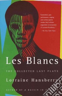Les Blancs libro in lingua di Hansberry Lorraine, Nemiroff Robert (EDT)