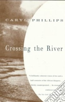Crossing the River libro in lingua di Phillips Caryl