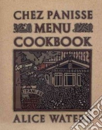 The Chez Panisse Menu Cookbook libro in lingua di Waters Alice