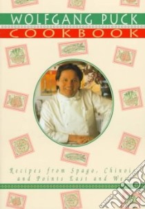 The Wolfgang Puck Cookbook libro in lingua di Puck Wolfgang, Epstein Jason, Disesa Susan (EDT)