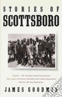 Stories of Scottsboro libro in lingua di Goodman James E.