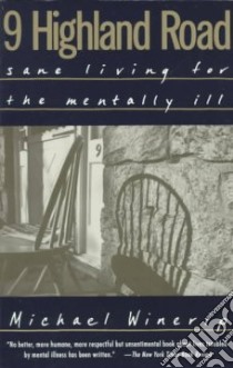 9 Highland Road/Sane Living for the Mentally Ill libro in lingua di Winerip Michael