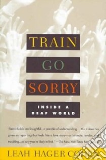 Train Go Sorry libro in lingua di Cohen Leah Hager