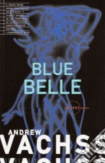Blue Belle libro in lingua di Vachss Andrew H.